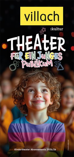 Theater für ein junges Publikum in Villach: Kindertheaterabo 2025/2026